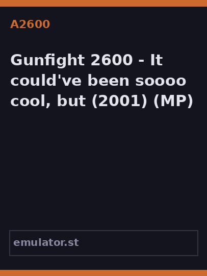 Gunfight 2600 - It could've been soooo cool, but...