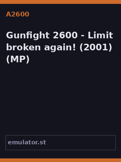 Gunfight 2600 - Limit broken again!