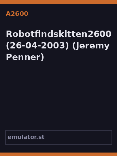 Robotfindskitten2600