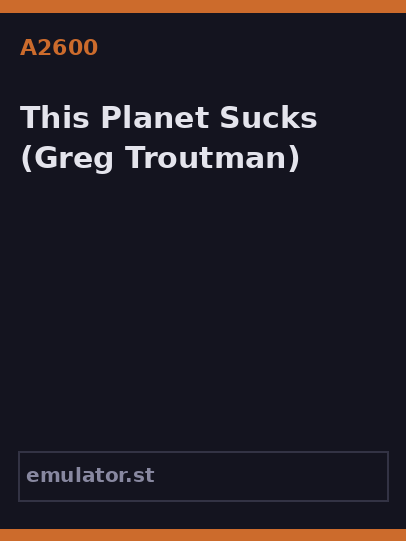 This Planet Sucks