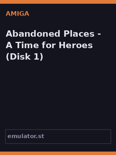 Abandoned Places - A Time for Heroes