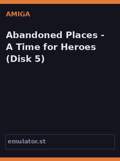 Abandoned Places - A Time for Heroes