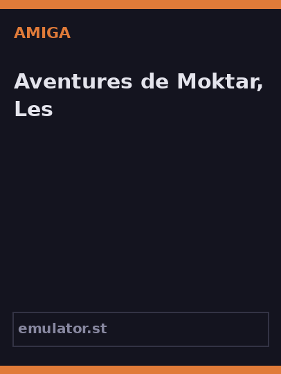 Aventures de Moktar, Les