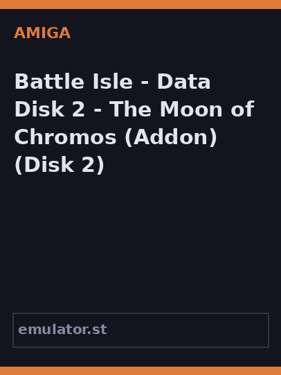 Battle Isle - Data Disk 2 - The Moon of Chromos