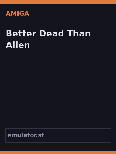 Better Dead Than Alien