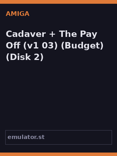 Cadaver + The Pay Off
