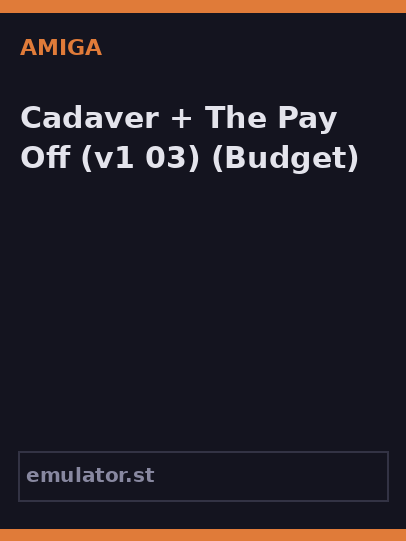 Cadaver + The Pay Off