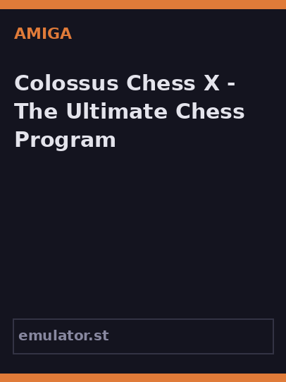 Colossus Chess X - The Ultimate Chess Program