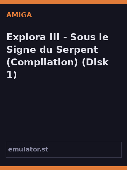 Explora III - Sous le Signe du Serpent