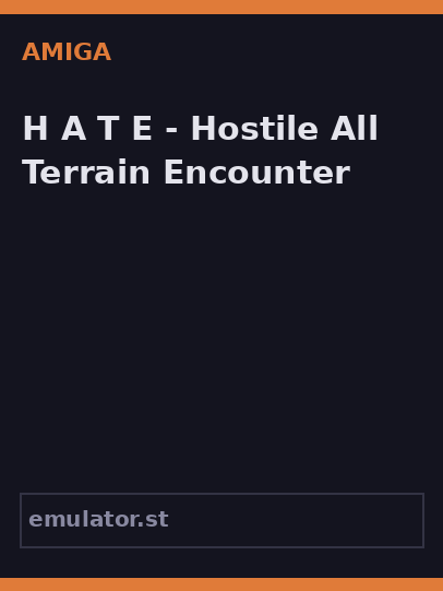 H.A.T.E. - Hostile All Terrain Encounter
