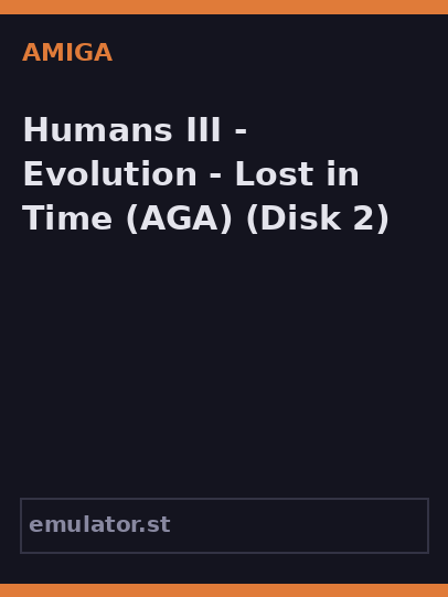 Humans III - Evolution - Lost in Time
