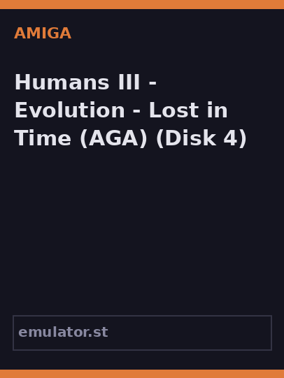 Humans III - Evolution - Lost in Time