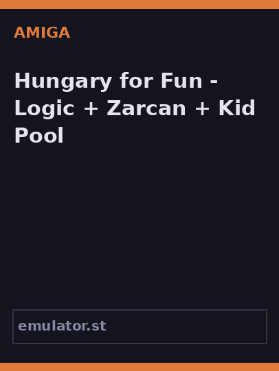 Hungary for Fun - Logic + Zarcan + Kid Pool