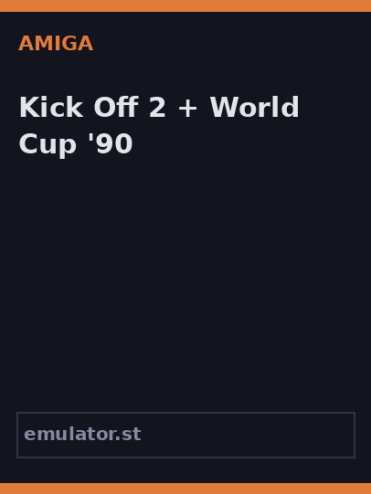 Kick Off 2 + World Cup '90