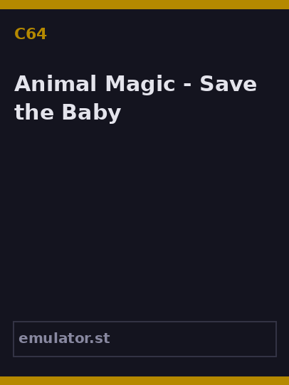 Animal Magic - Save the Baby