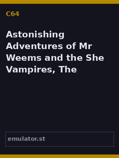 Astonishing Adventures of Mr. Weems and the She Vampires, The