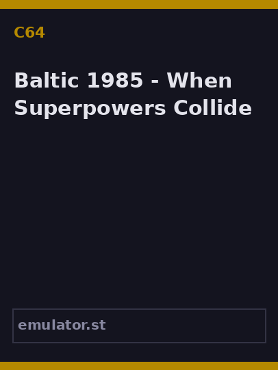 Baltic 1985 - When Superpowers Collide