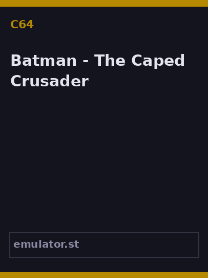 Batman - The Caped Crusader