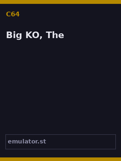 Big KO, The