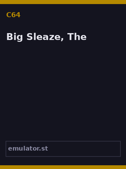 Big Sleaze, The
