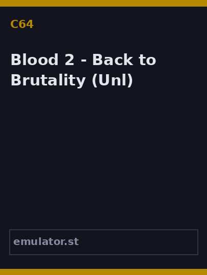 Blood 2 - Back to Brutality