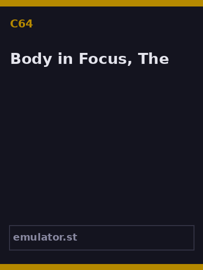 Body in Focus, The