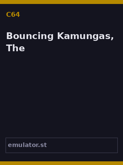 Bouncing Kamungas, The