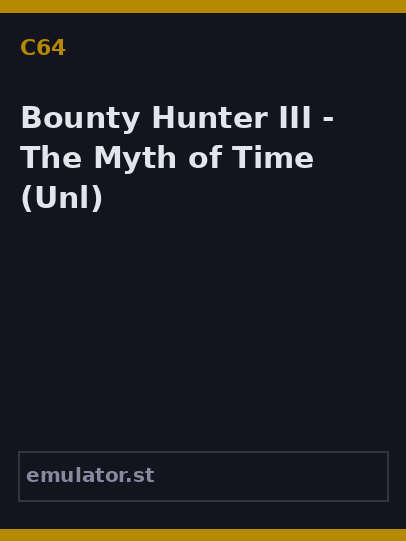 Bounty Hunter III - The Myth of Time