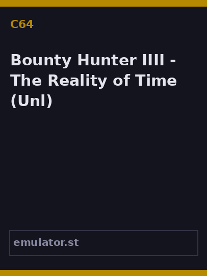 Bounty Hunter IIII - The Reality of Time