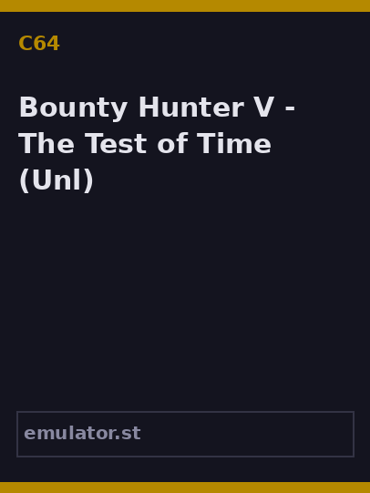 Bounty Hunter V - The Test of Time