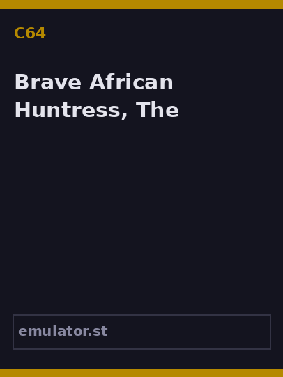 Brave African Huntress, The
