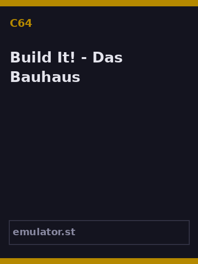 Build It! - Das Bauhaus