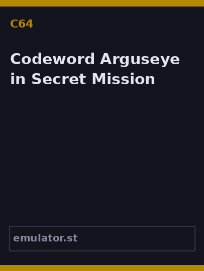 Codeword Arguseye in Secret Mission