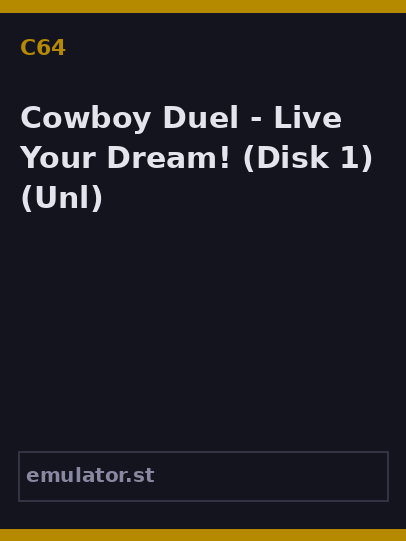 Cowboy Duel - Live Your Dream!