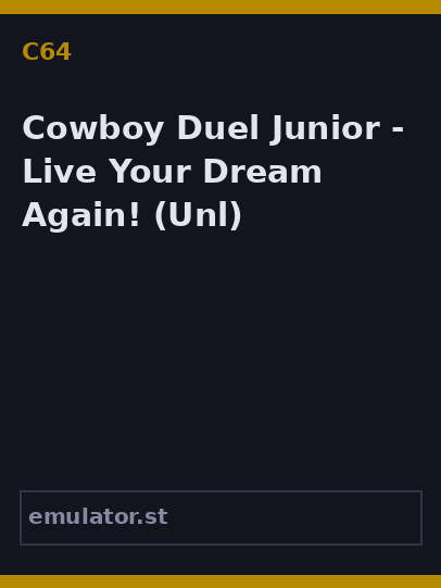 Cowboy Duel Junior - Live Your Dream ...Again!