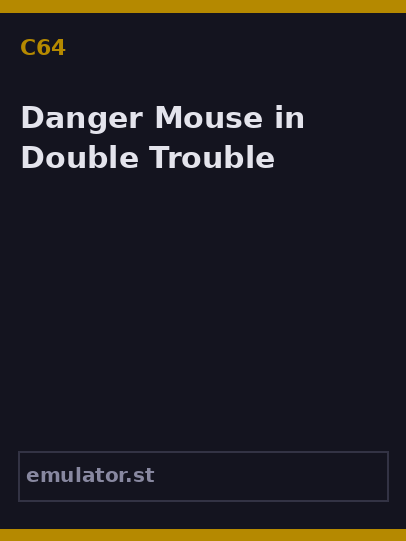 Danger Mouse in Double Trouble