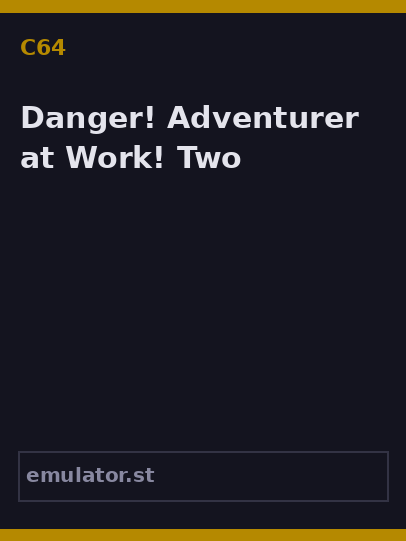 Danger! Adventurer at Work! Two