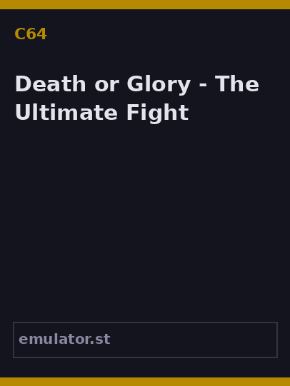 Death or Glory - The Ultimate Fight