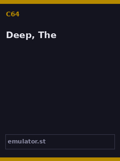 Deep, The