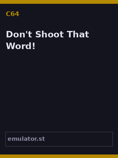Don't Shoot That Word!