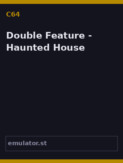 Double Feature - Haunted House