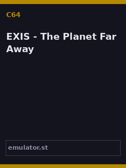EXIS - The Planet Far Away