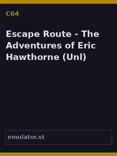 Escape Route - The Adventures of Eric Hawthorne