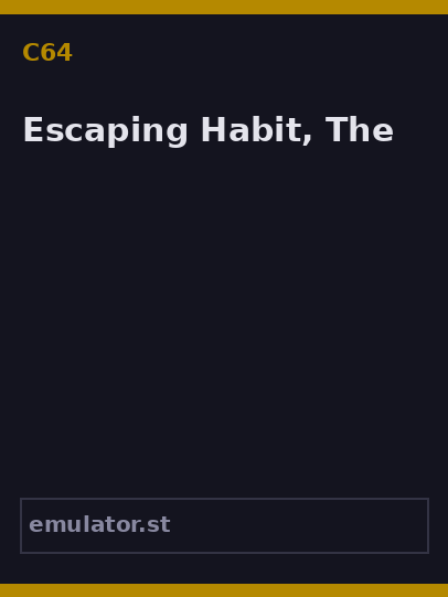 Escaping Habit, The