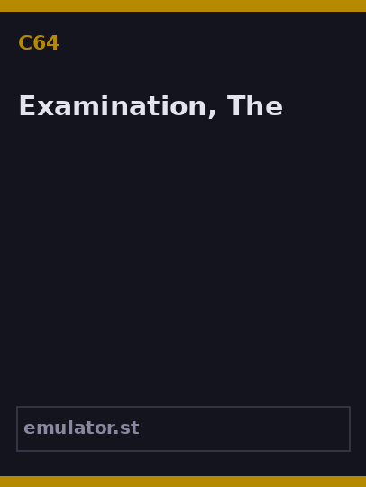 Examination, The