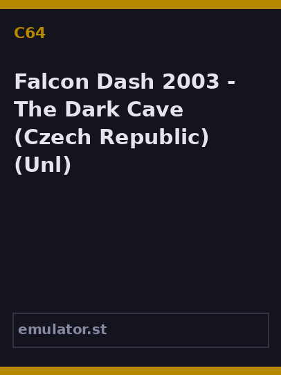 Falcon Dash 2003 - The Dark Cave