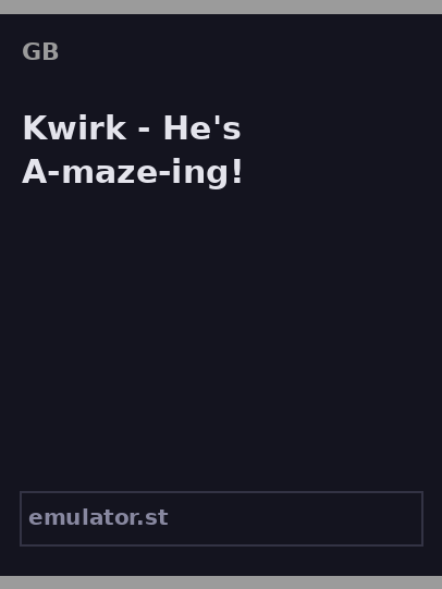 Kwirk - He's A-maze-ing!