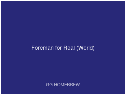Foreman for Real