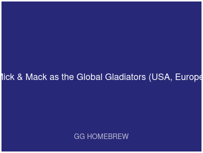Mick & Mack as the Global Gladiators