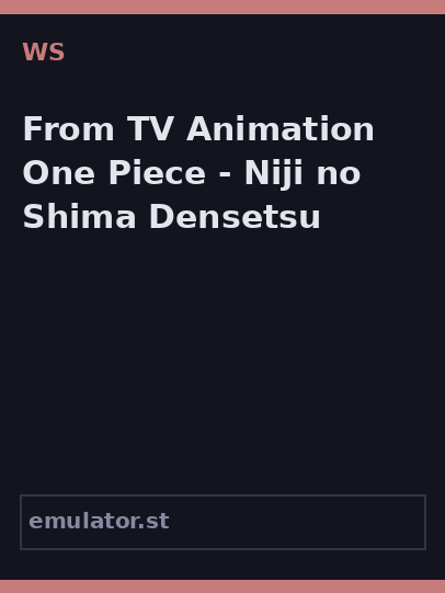 From TV Animation One Piece - Niji no Shima Densetsu
